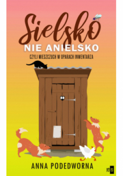 Sielsko nie anielsko czyli mieszczuch w oparach inwentarza