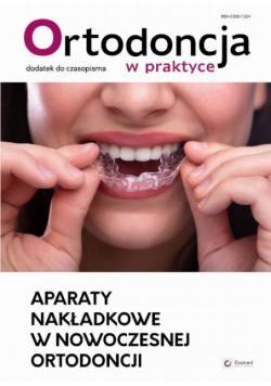 Aparaty nakładkowe w nowoczesnej ortodoncji