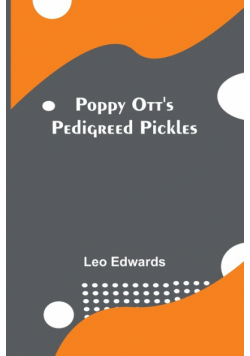 Poppy Ott's pedigreed pickles