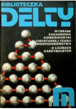 Biblioteka Delty Wybrane zagadnienia kombinatoryki i elementarnej teorii prawdopodobieństwa o liczbach kardynalnych