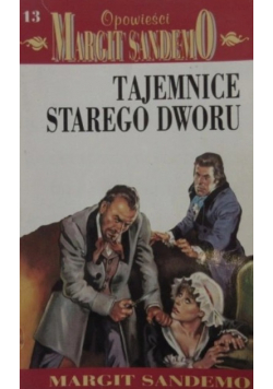 Opowieść Margit  Sandemo Tom 13 Tajemnice starego dworu