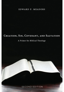 Creation, Sin, Covenant, and Salvation, 2nd Edition