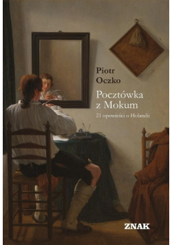 Pocztówka z Mokum 21 opowieści o Holandii