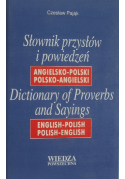 Słownik przysłów i powiedzeń angielsko polski polsko angielski