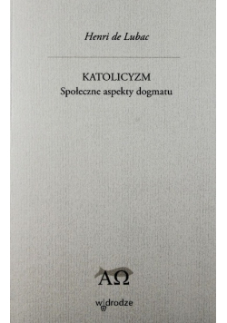 Katolicyzm społeczne aspekty dogmatu