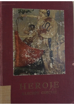 Heroje czyli klechdy greckie o bohaterach, 1926 r.