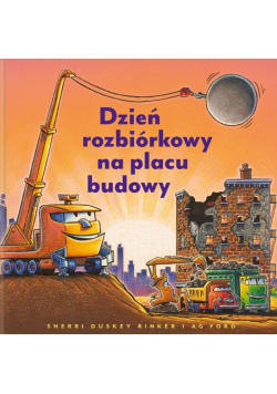 Dzień rozbiórkowy na placu budowy