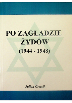Po zagładzie żydów 1944 1948