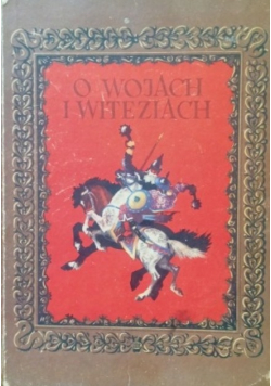 O wojach i witeziach