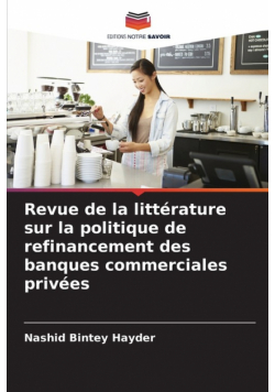 Revue de la littérature sur la politique de refinancement des banques commerciales privées