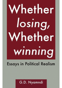 Whether Losing, Whether Winning. Essays in Political Realism