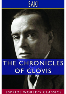 The Chronicles of Clovis (Esprios Classics)