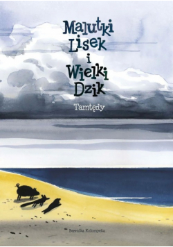 Malutki Lisek i Wielki Dzik Tamtędy