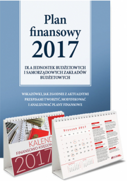 Plan Finansowy 2017 dla jednostek budżetowych i samorządowych zakładów budżetowych + Kalendarz finansowo-księgowy 2017 dla jsfp
