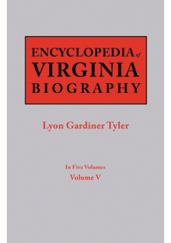 Encyclopedia of Virginia Biography. in Five Volumes. Volume V