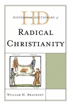 Historical Dictionary of Radical Christianity