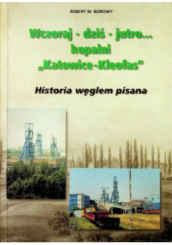 Wczoraj  dziś  jutro kopalni Katowice  Kleofas