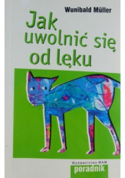Jak uwolnić się od lęku