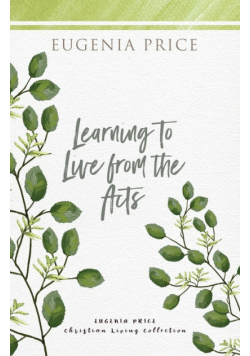 Learning to Live From the Acts