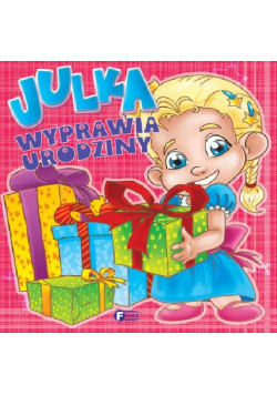 Julka wyprawia urodziny