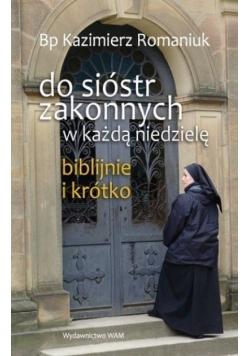 Do sióstr zakonnych w każdą niedzielę