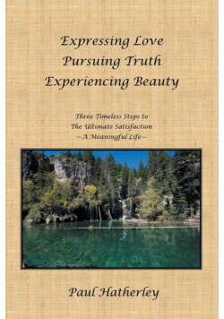Expressing Love--Pursuing Truth--Experiencing Beauty