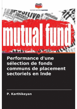 Performance d'une sélection de fonds communs de placement sectoriels en Inde