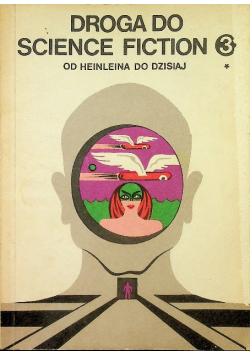 Droga do Science Fiction Od Heinleina do dzisiaj Część 3