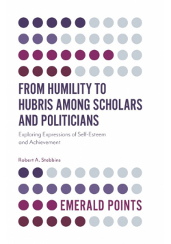 From Humility to Hubris among Scholars and Politicians
