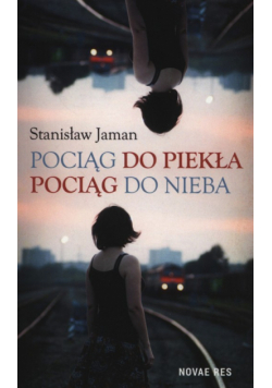 Pociąg do piekła Pociąg do nieba