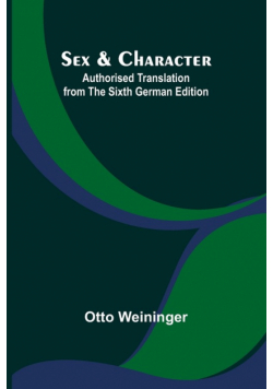 Sex & Character;Authorised Translation from the Sixth German Edition