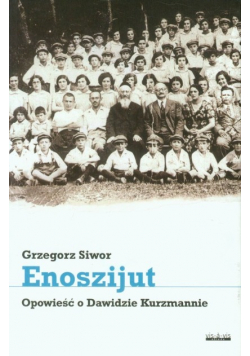 Enoszijut. Opowieść o Dawidzie Kurzmannie