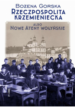 Rzeczpospolita Krzemieniecka albo Nowe Ateny Wołyńskie