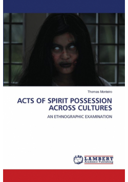 Acts Of Spirit Possession Across Cultures
