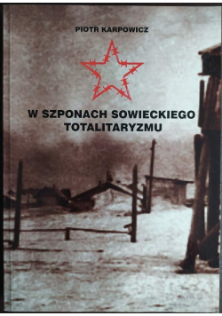 W szponach sowieckiego totalitaryzmu