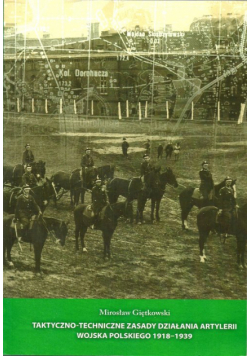 Taktyczno-techniczne zasady działania artylerii Wojska Polskiego 1918-1939