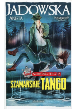 Szamańskie tango Szamańska Seria 2
