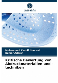 Kritische Bewertung von Abdruckmaterialien und -techniken