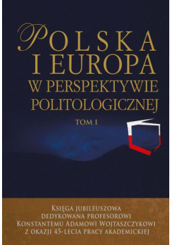 Polska i Europa w perspektywie politologicznej. Tom I i II