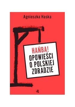 Hańba opowieść o polskiej zdradzie