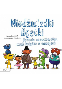 Niedźwiadki Agatki. Uczucia uczuciowców, czyli...