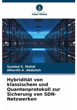 Hybridität von klassischem und Quantenprotokoll zur Sicherung von SDN-Netzwerken