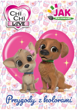 Chi Chi Love. Jak malowane cz.1 Przygody...