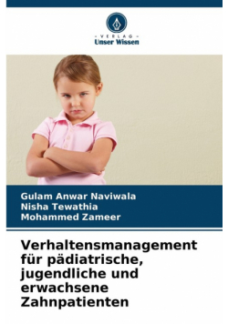 Verhaltensmanagement für pädiatrische, jugendliche und erwachsene Zahnpatienten