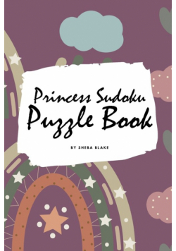 Princess Sudoku 9x9 Puzzle Book for Children - Easy Level (6x9 Puzzle Book / Activity Book)