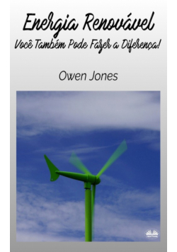 Energia Renovável - Você Também Pode Fazer A Diferença!