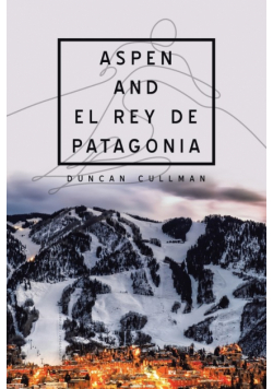 Aspen and El Rey De Patagonia