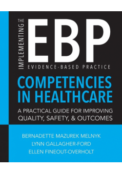 Implementing the Evidence-Based Practice (EBP) Competencies in Healthcare