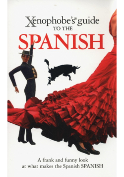 Xenophobe's Guide to the Spanish