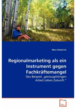 Regionalmarketing als ein Instrument gegen Fachkräftemangel